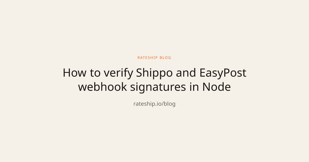 How to verify Shippo and EasyPost webhook signatures in Node - RateShip